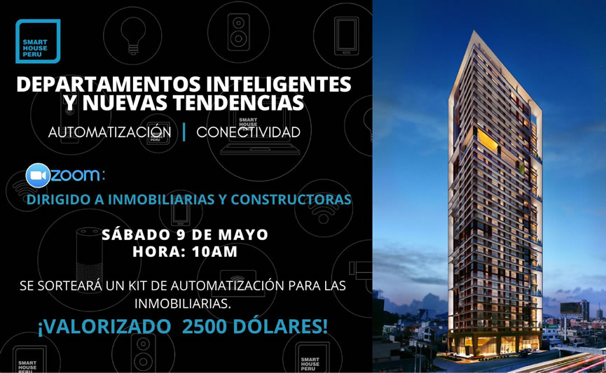 Los esperamos este sábado 09 de Mayo a las 10:00AM en la conferencia de Smart House Peru vía ZOOM 'Departamentos inteligentes y nuevas tendencias'